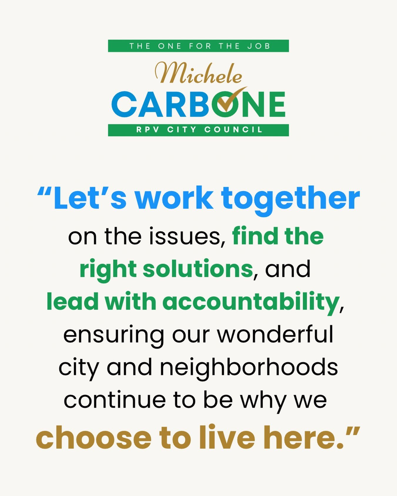 Meet me, Michele Carbone. 👋

I'm a Rancho Palos Verdes resident, community advocate and candidate for City Council who believes in showing up, asking questions and working toward practical solutions for our city.

My campaign is already underway, an