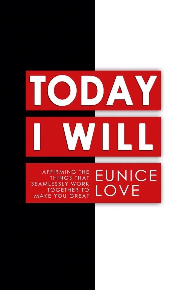 Book cover titled 'Today I Will' by Eunice Love, with a red and white theme and a black and white background.