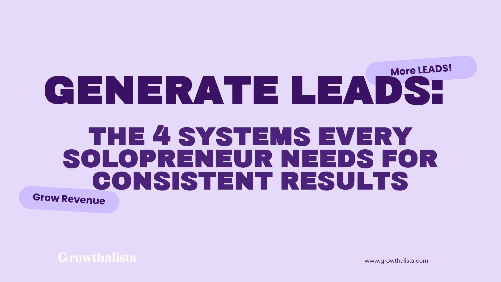 How to Generate Leads: The 4 Systems Every Solopreneur Needs for Consistent Results
