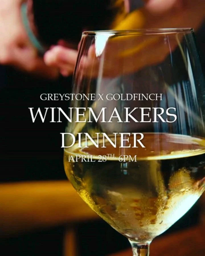 The floor plan is nearly set for the Goldfinch X Greystone Winemakers Dinner. We are now down to the final remaining settings for this five course culinary immersion.

Reserve your place at the table for this unrepeatable dialogue between the vineyar