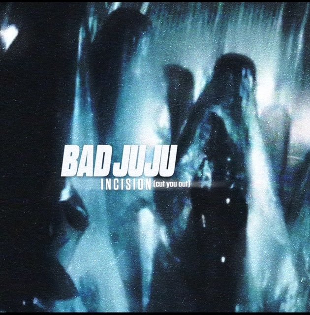 Bad JuJu Share Seething New Single “Incision (Cut You Out)”.