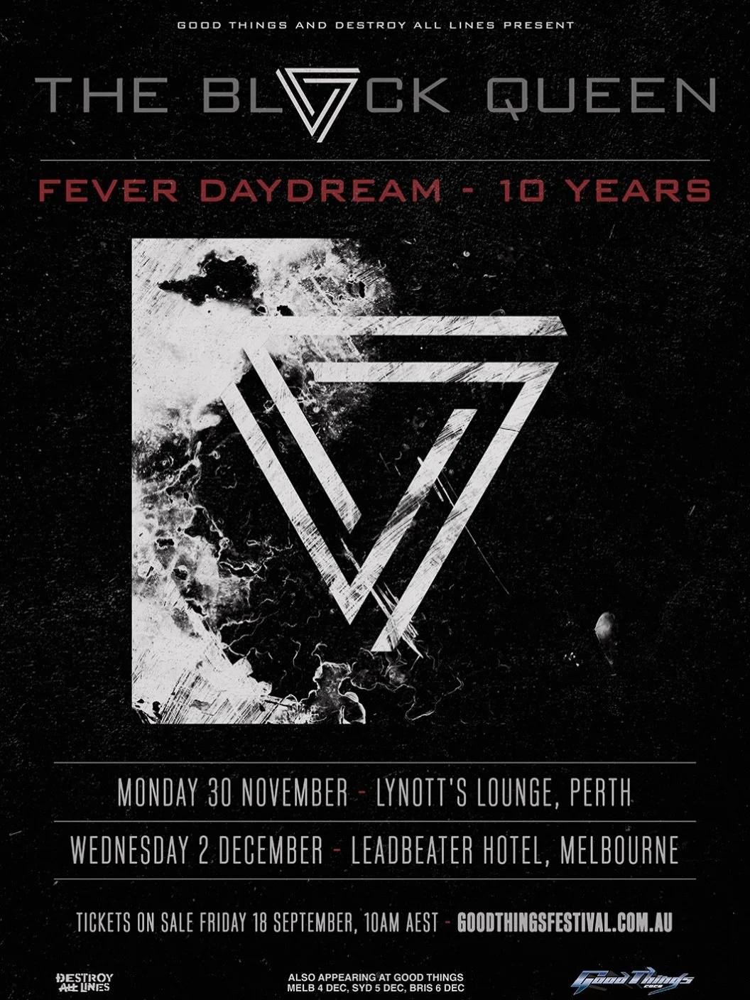 🚨THE BLACK QUEEN🚨

MONDAY 30 NOVEMBER - LYNOTT&rsquo;S LOUNGE, PERTH
WEDNESDAY 2 DECEMBER - LEADBEATER, MELBOURNE 

Ten years after the release of their acclaimed debut album Fever Daydream, THE BLACK QUEEN return to Australia for a special run of 