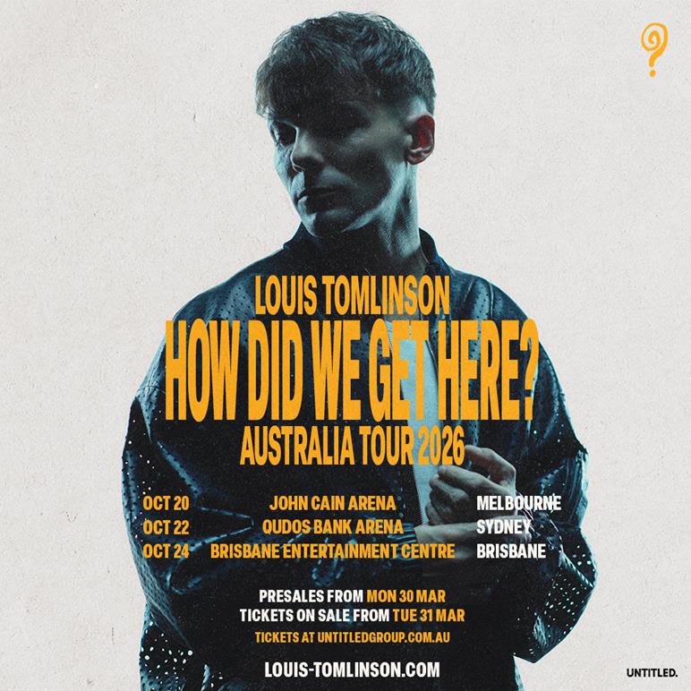 LOUIS TOMLINSON ANNOUNCES, ‘HOW DID WE GET HERE?’ 2026 AUSTRALIAN TOUR DATES