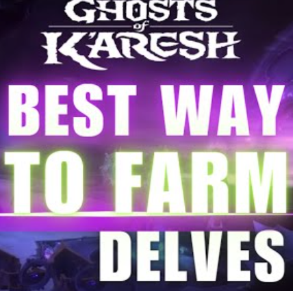 Best Way to Farm Delves in 11.2 Ghost of Karesh - TWW
