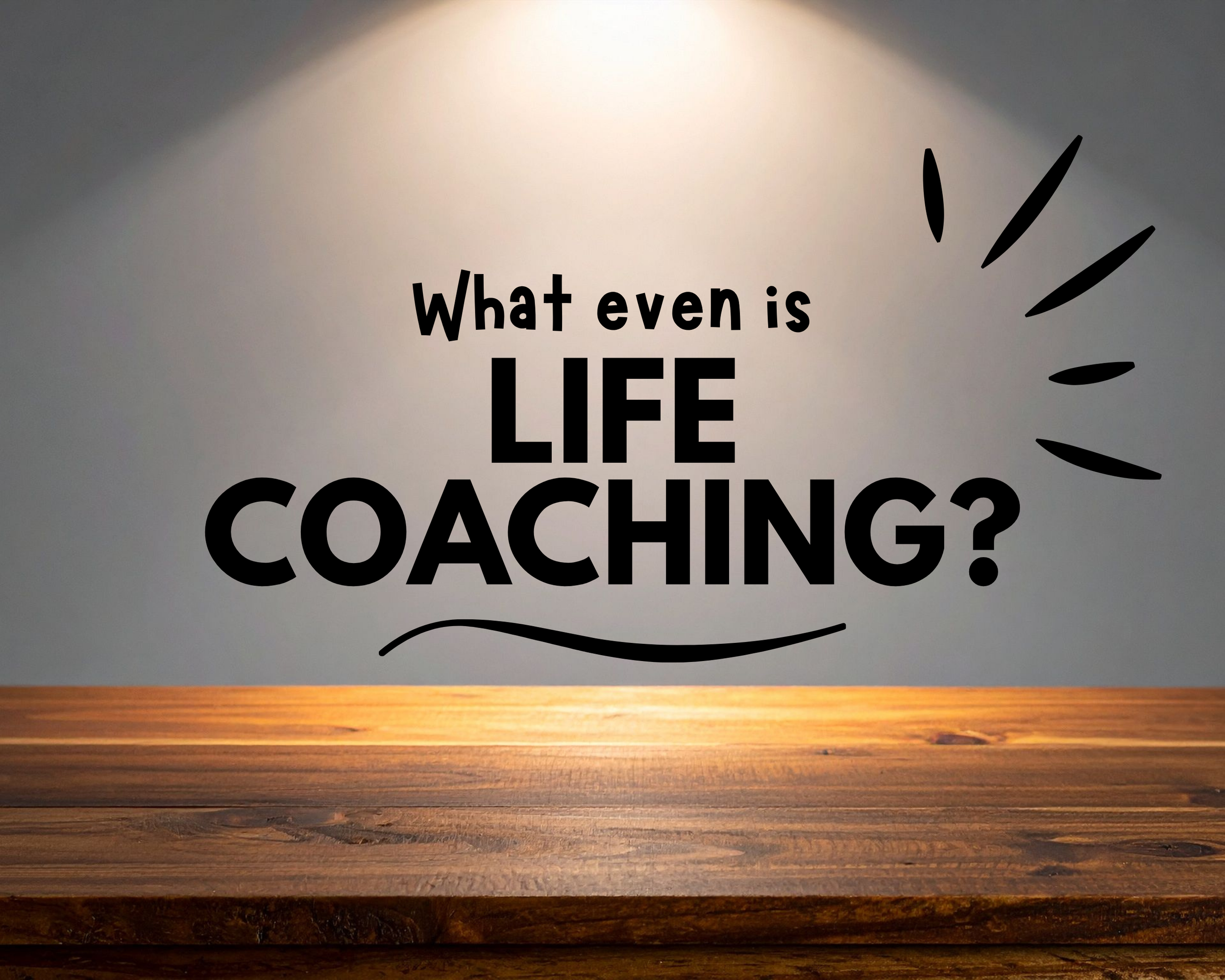 What Is Life Coaching? A Complete Guide