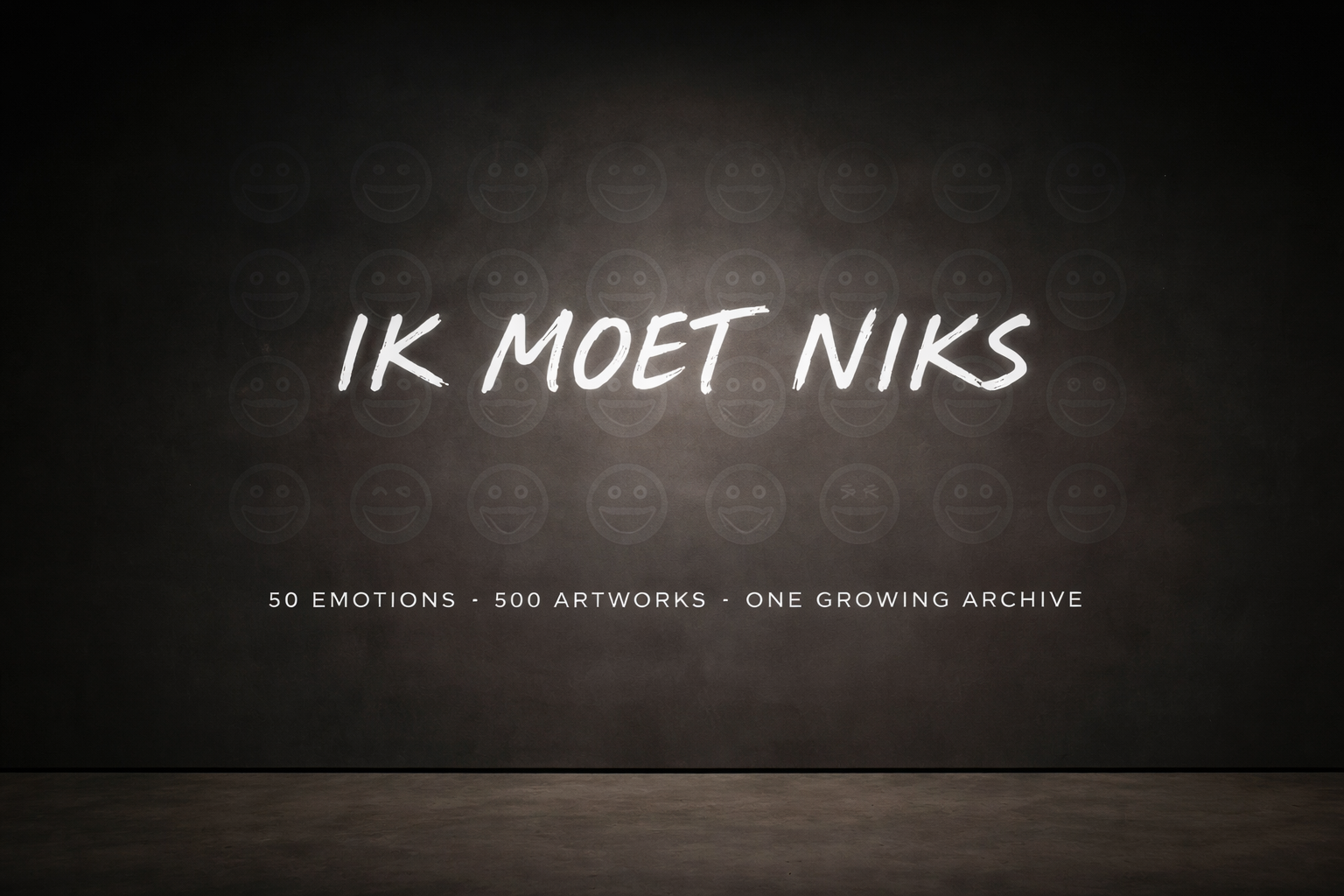 Ik Moet Niks 50 Emotions  500 Artworks One growing archive