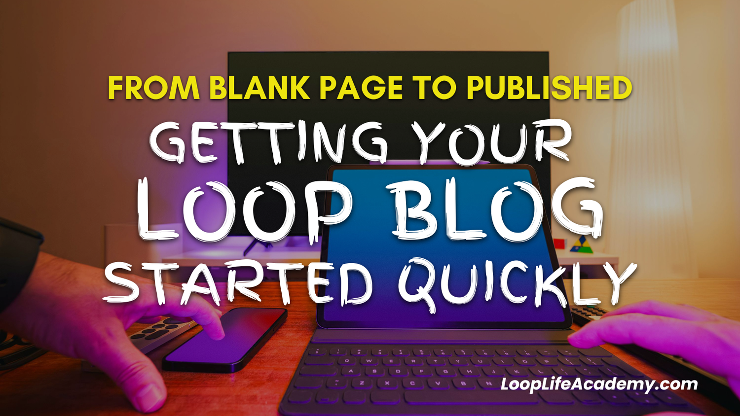 How to Start Your Great Loop Blog Fast: Tips for Beginners — Loop Life ...