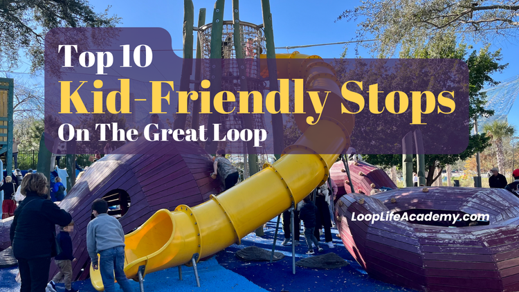 Top 10 Kid-Friendly Stops on the Great Loop — Loop Life Academy