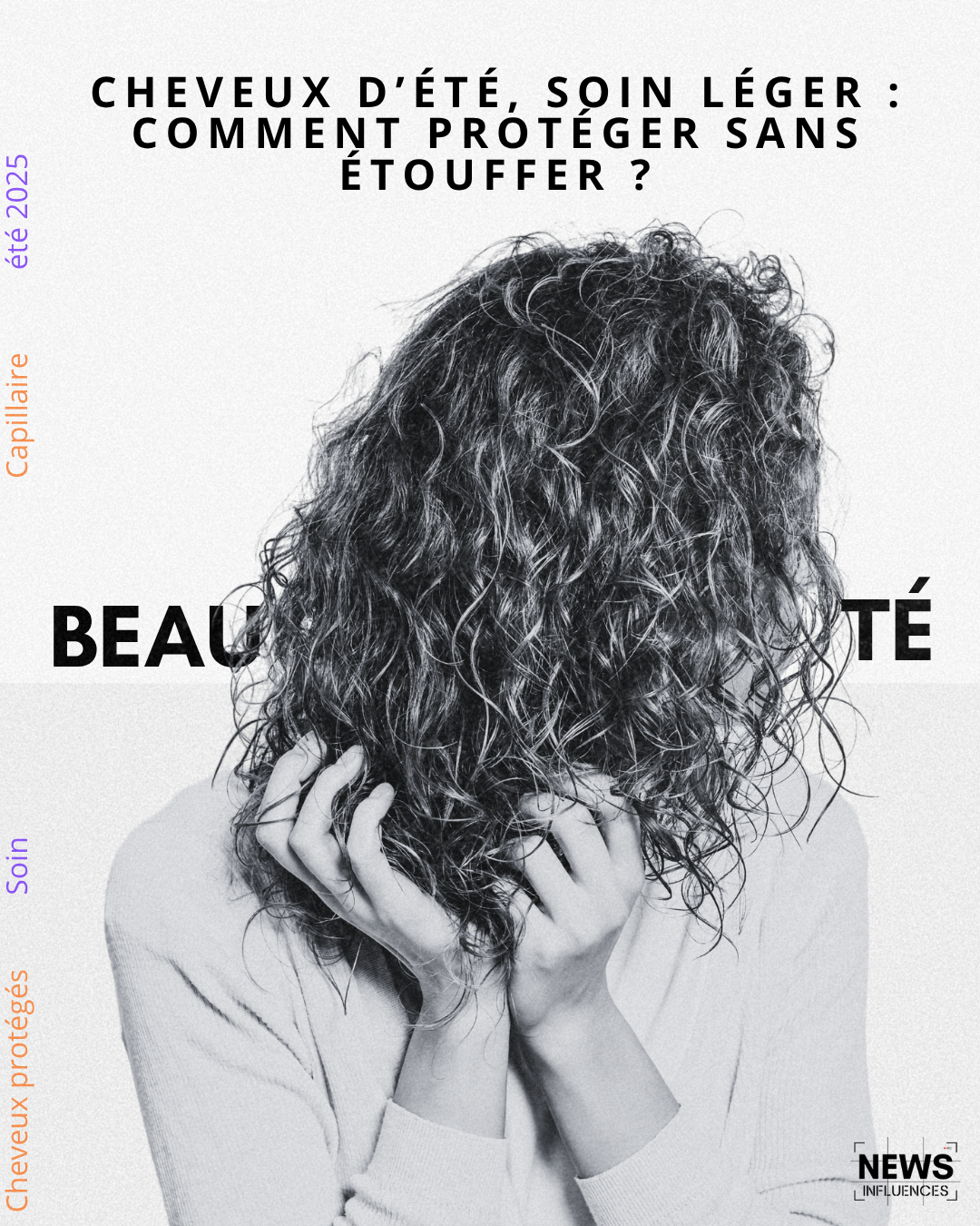 Cheveux d’été, soin léger : comment protéger sans étouffer