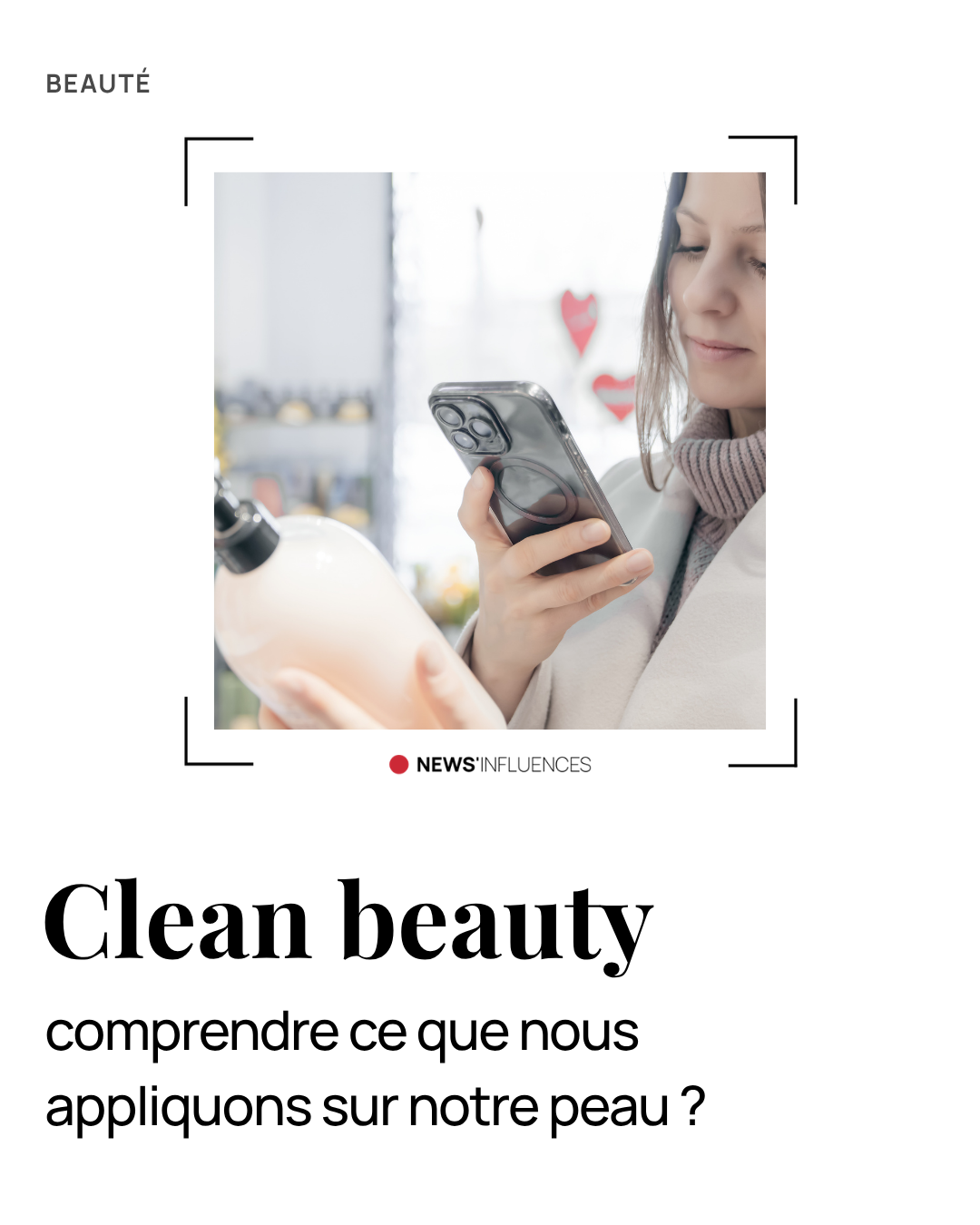 Clean beauty : comprendre ce que nous appliquons sur notre peau ?