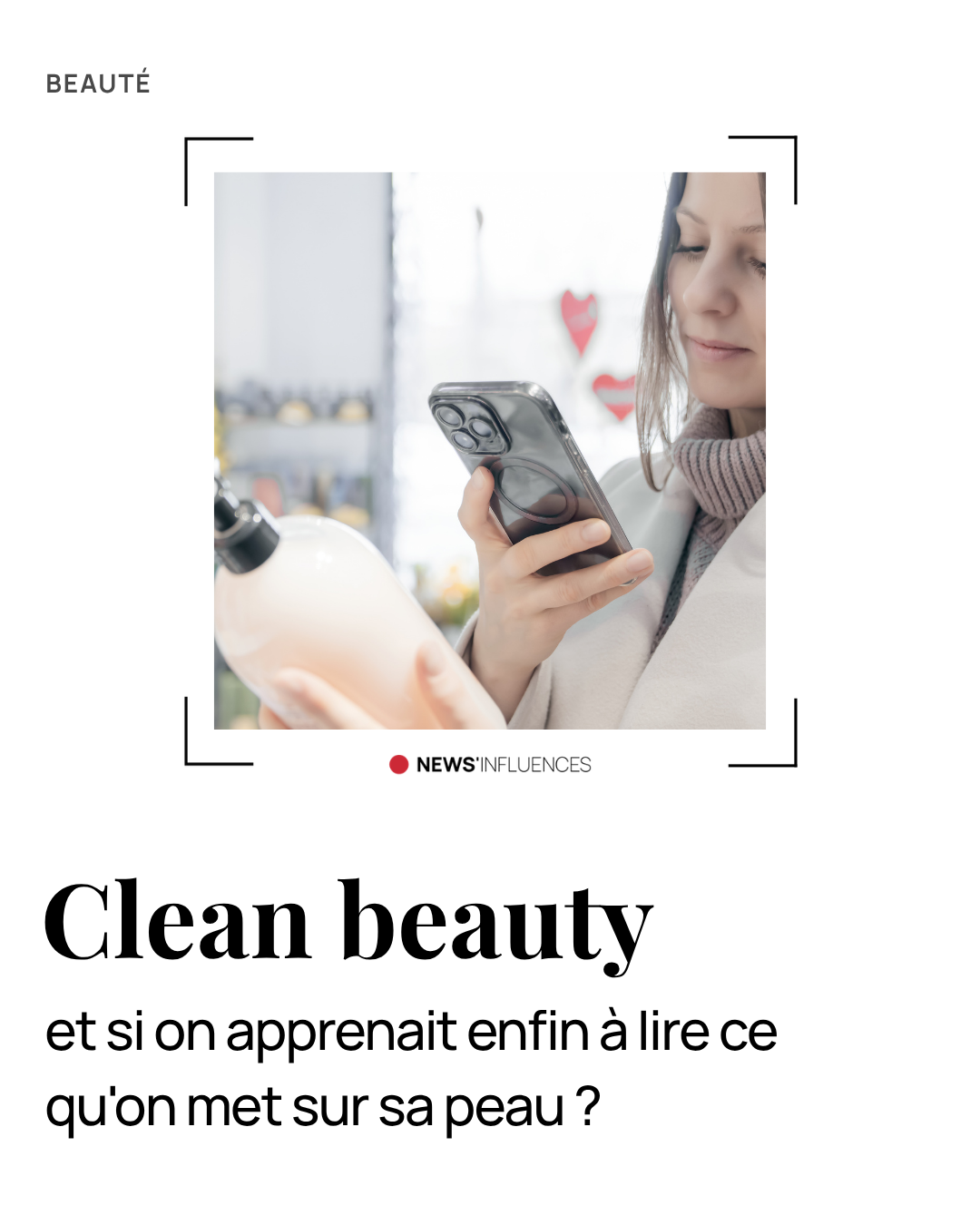Clean beauty : et si on apprenait enfin à lire ce qu'on met sur sa peau ?