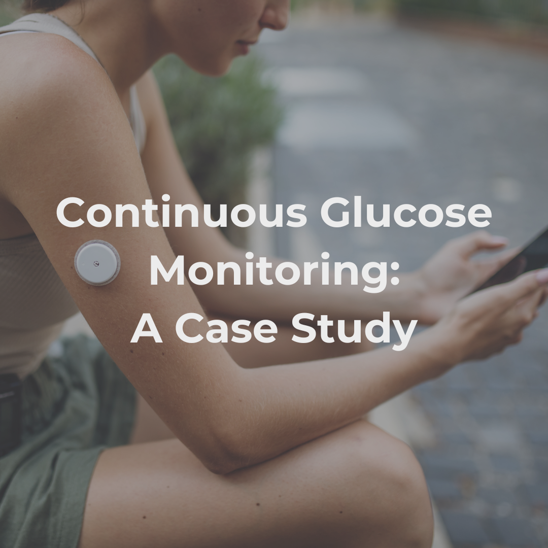 Continuous Glucose Monitoring: A Case Study
