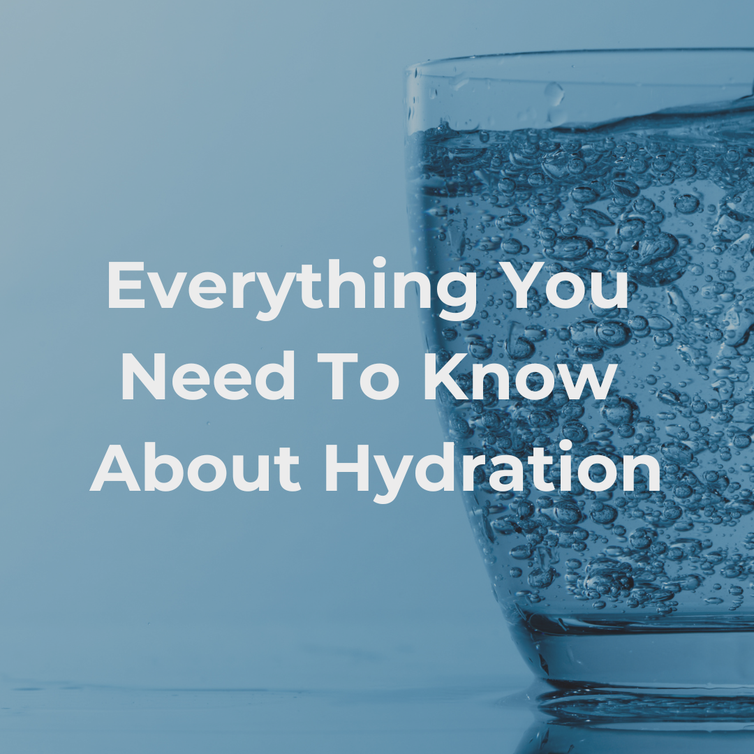Everything You Need To Know About Hydration