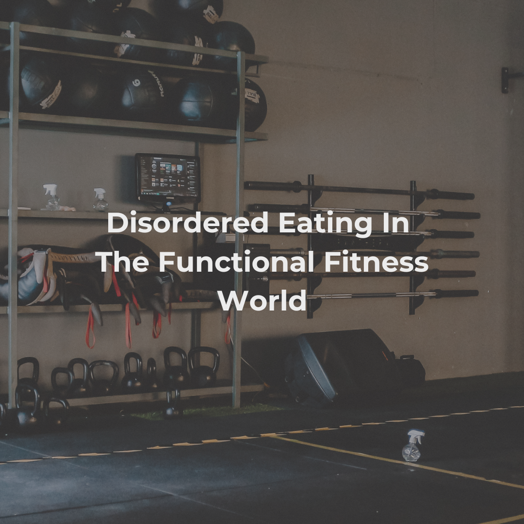 Disordered Eating In The Functional Fitness (CrossFit) World