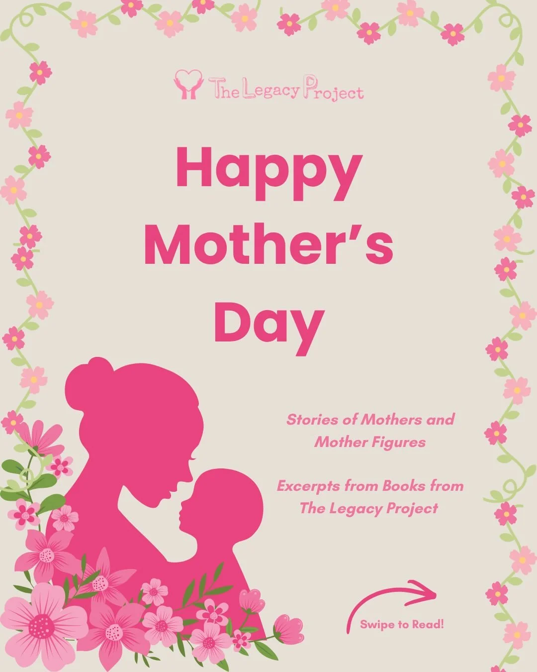 We recognize that Mother&rsquo;s Day carry a lot of emotions - of celebration, strength, loss, and love. There is no better way to capture the mix of emotions than the written word. 

Today, The Legacy Project celebrates all moms and motherly figures