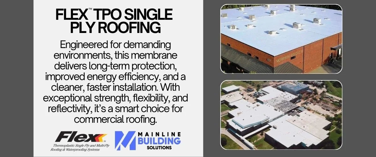 An overview of Flex TPO Single-Ply Roofing for commercial roof improvements, showcasing reflective white monolithic membranes on large-scale industrial facilities by Mainline Building Solutions.