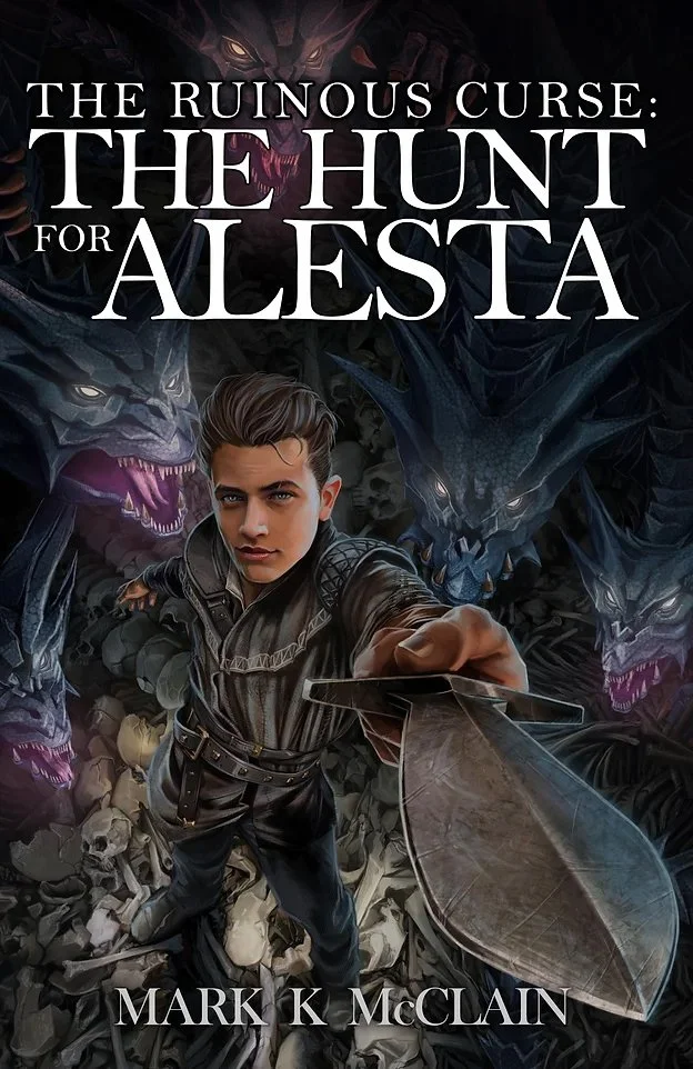 Book cover titled "The Ruinous Curse: The Hunt for Alesta" by Mark K. McLain, featuring a young man with dark hair, dressed in a leather jacket, holding a sword, surrounded by three large, menacing dragons and piles of skulls and bones.