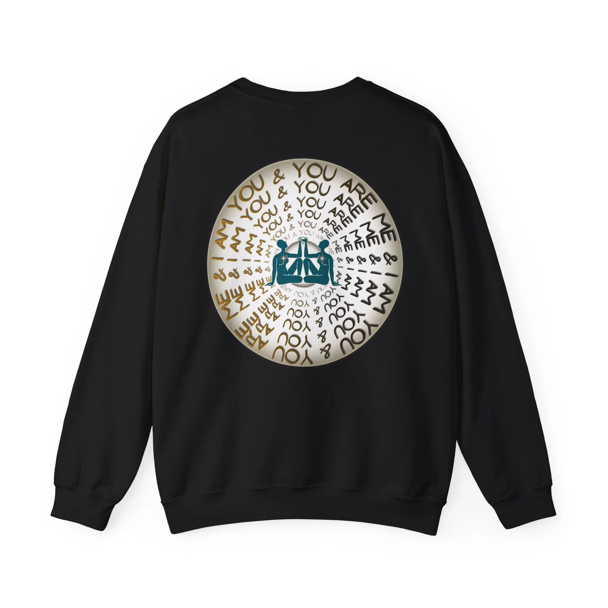 I Am YOU & YOU Are ME - Sweatshirt