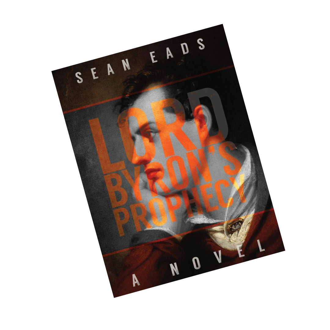 Lord Byron's Prophecy–a Sean Eads Novel.png