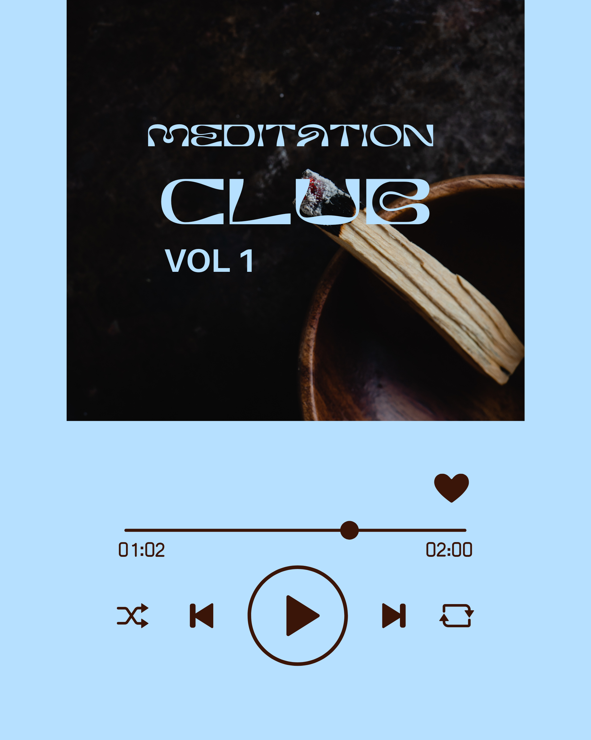 Music player screen with an album cover titled 'Meditation Club Vol 1' showing a matchstick in a wooden bowl, set against a dark background, with playback controls and a progress bar.