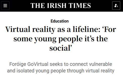 Member Spotlight: Virtual Reality as a lifeline - Foróige GoVirtual