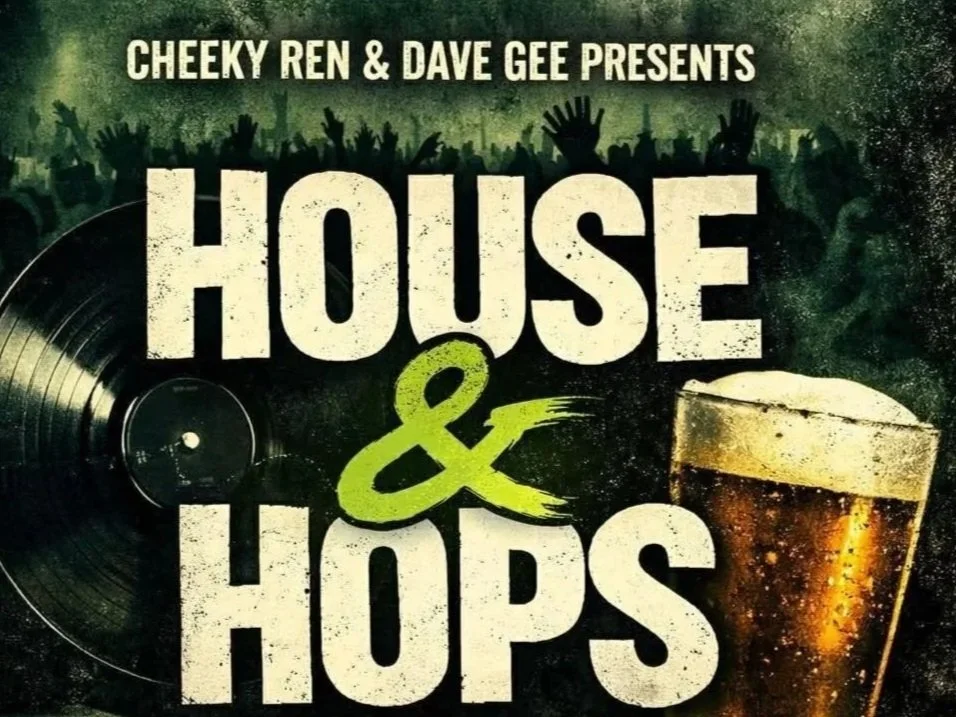 cheeky ren &amp; dave gee presents house &amp; hops