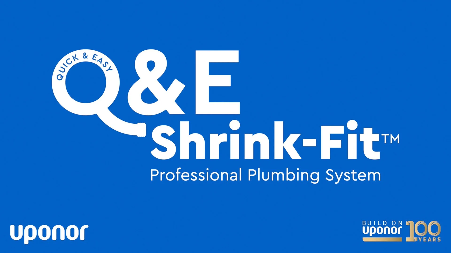 The Uponor Q&E Shrink Fit System