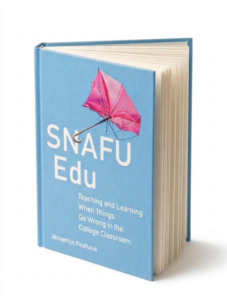 A blue hardcover book titled 'SNAFU Edu' with a pink open umbrella on the cover. Subtitle reads 'Teaching and Learning When Things Go Wrong in the College Classroom' by Jessamyn Neuhaus.