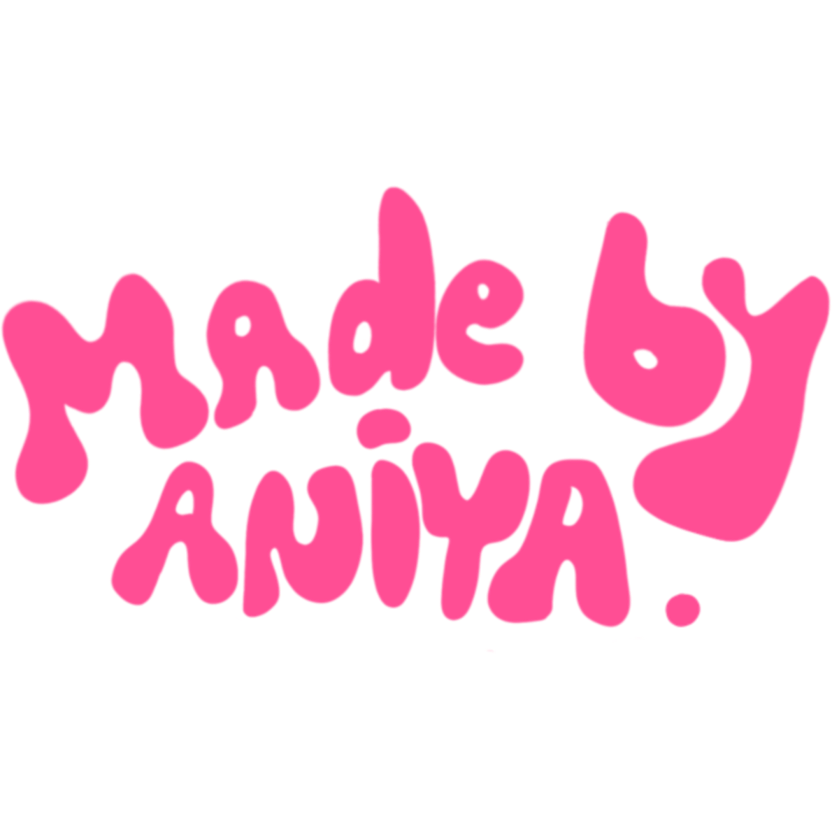Made By Aniya