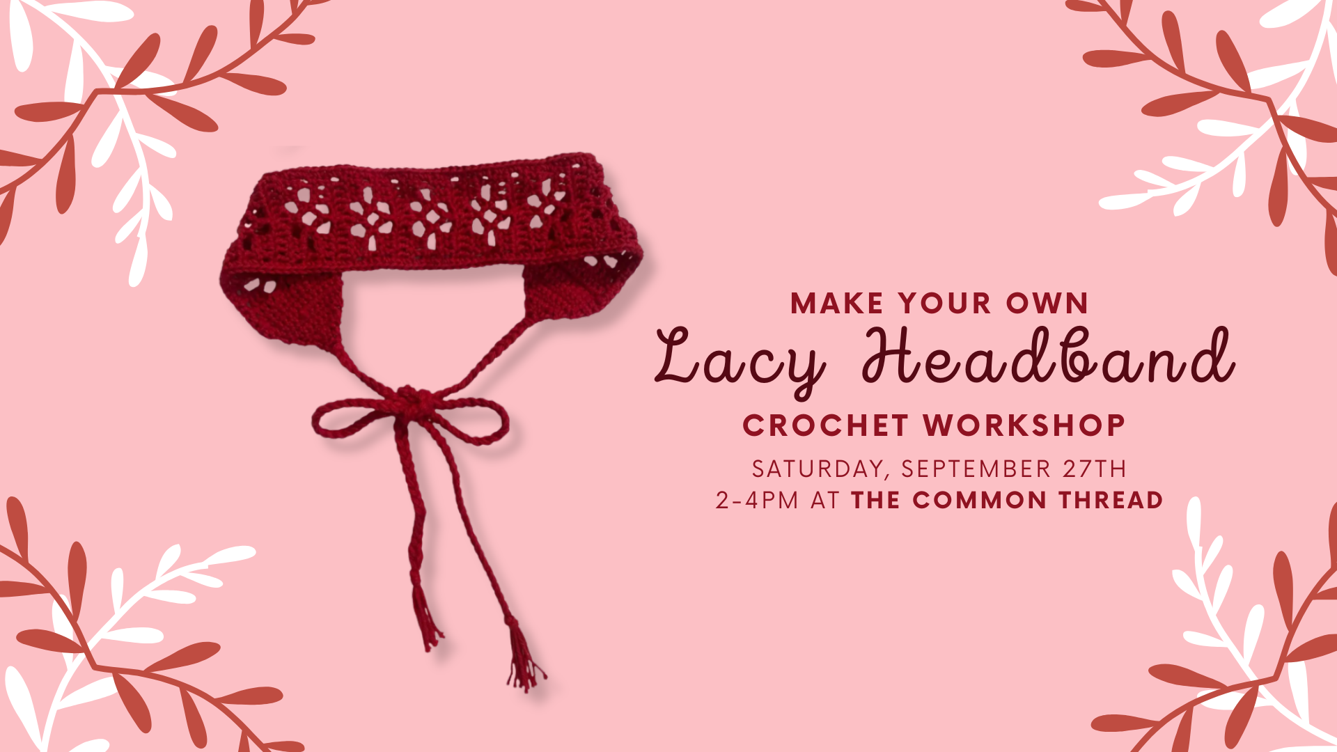 Crochet Workshop: Make a Lacy Headband