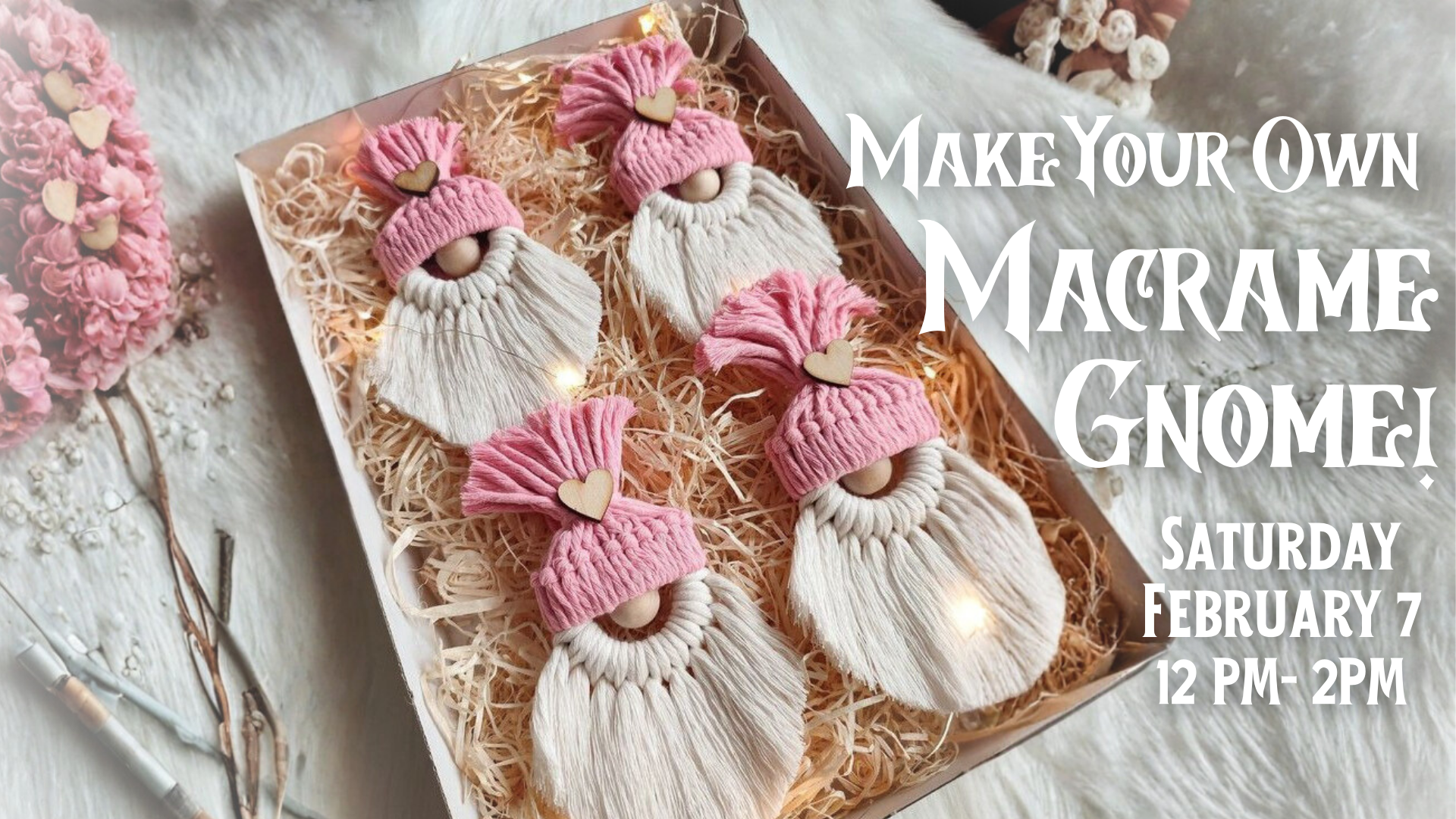 Valentine's Macramé Gnome Workshop