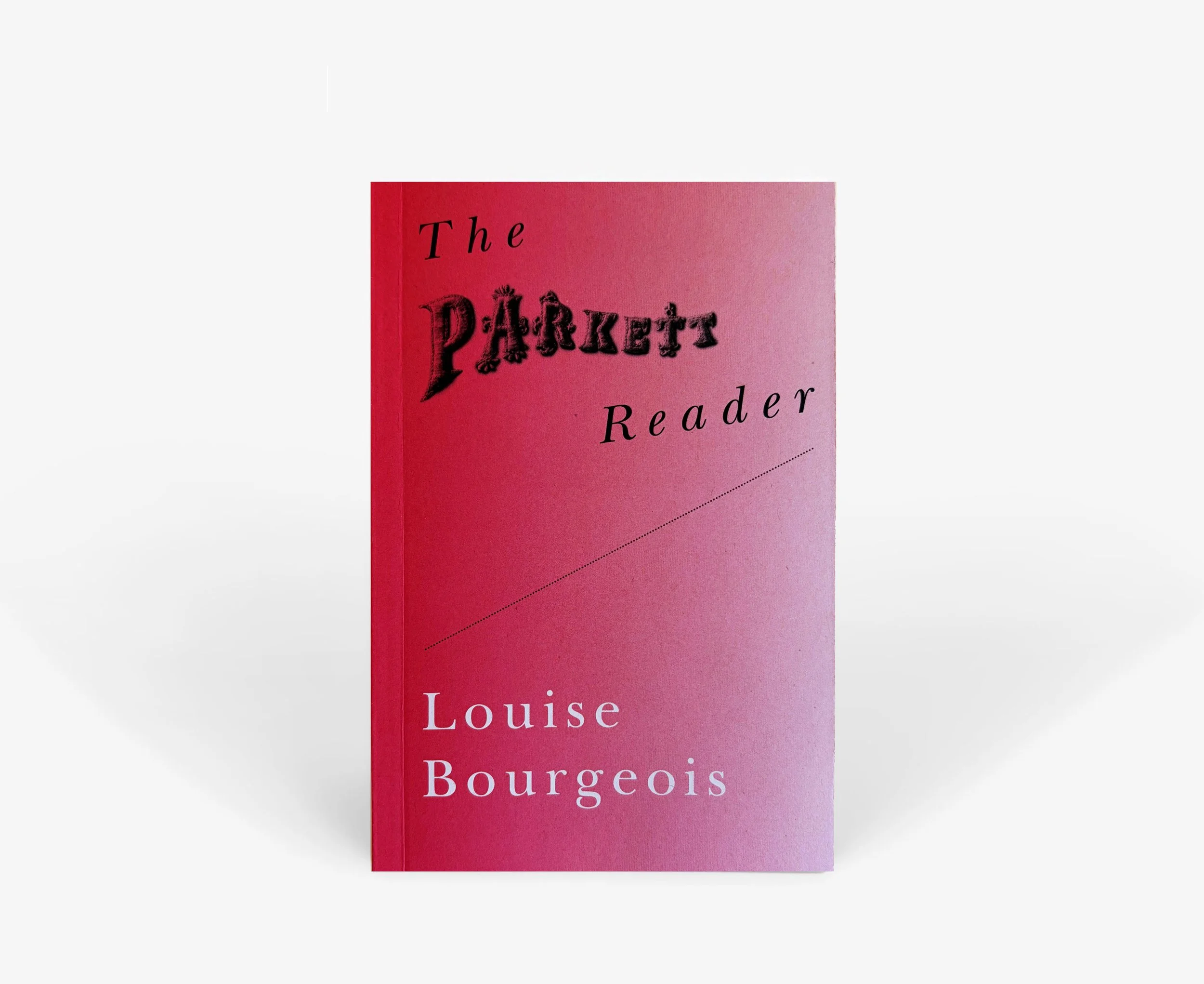 The Parkett Reader: Louise Bourgeois