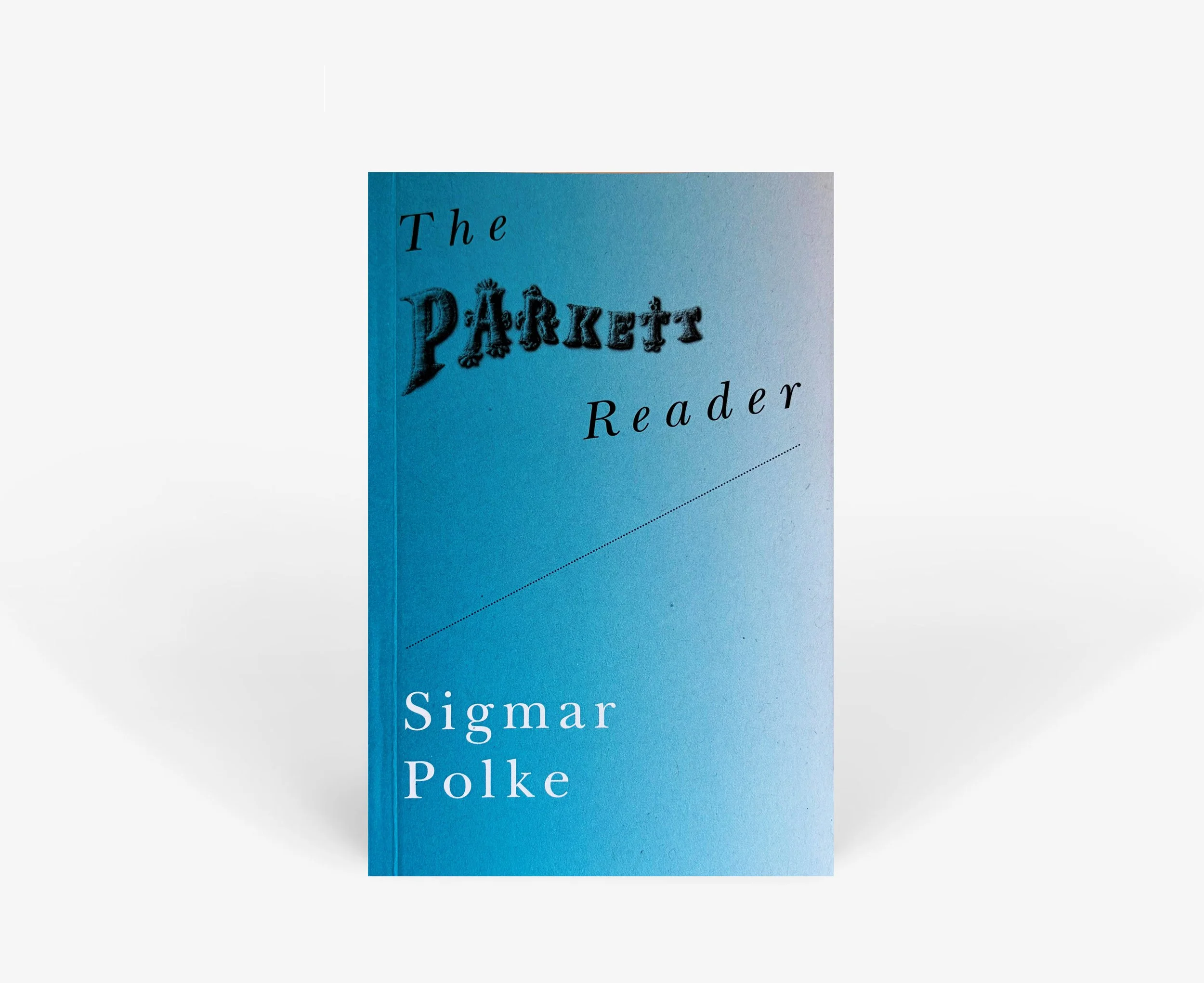 The Parkett Reader: Sigmar Polke