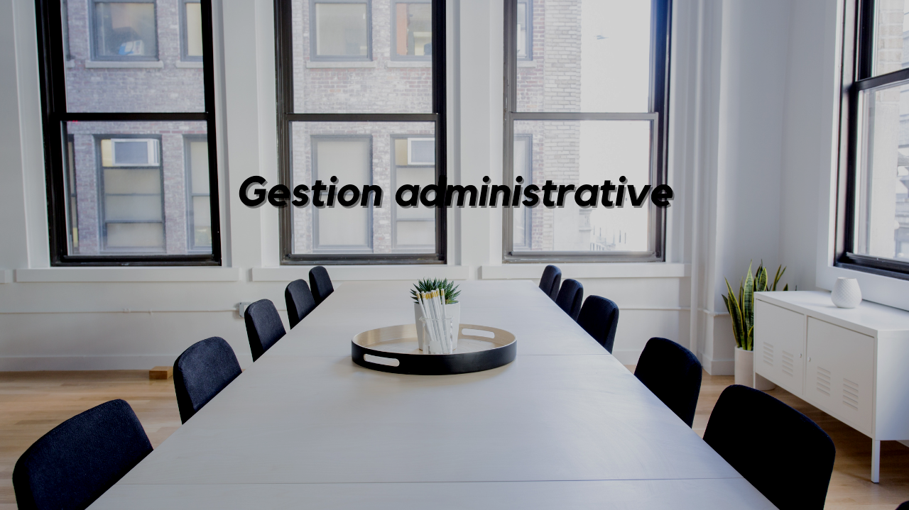 Gestion administrative ( tarif horaire 50,00 $ )