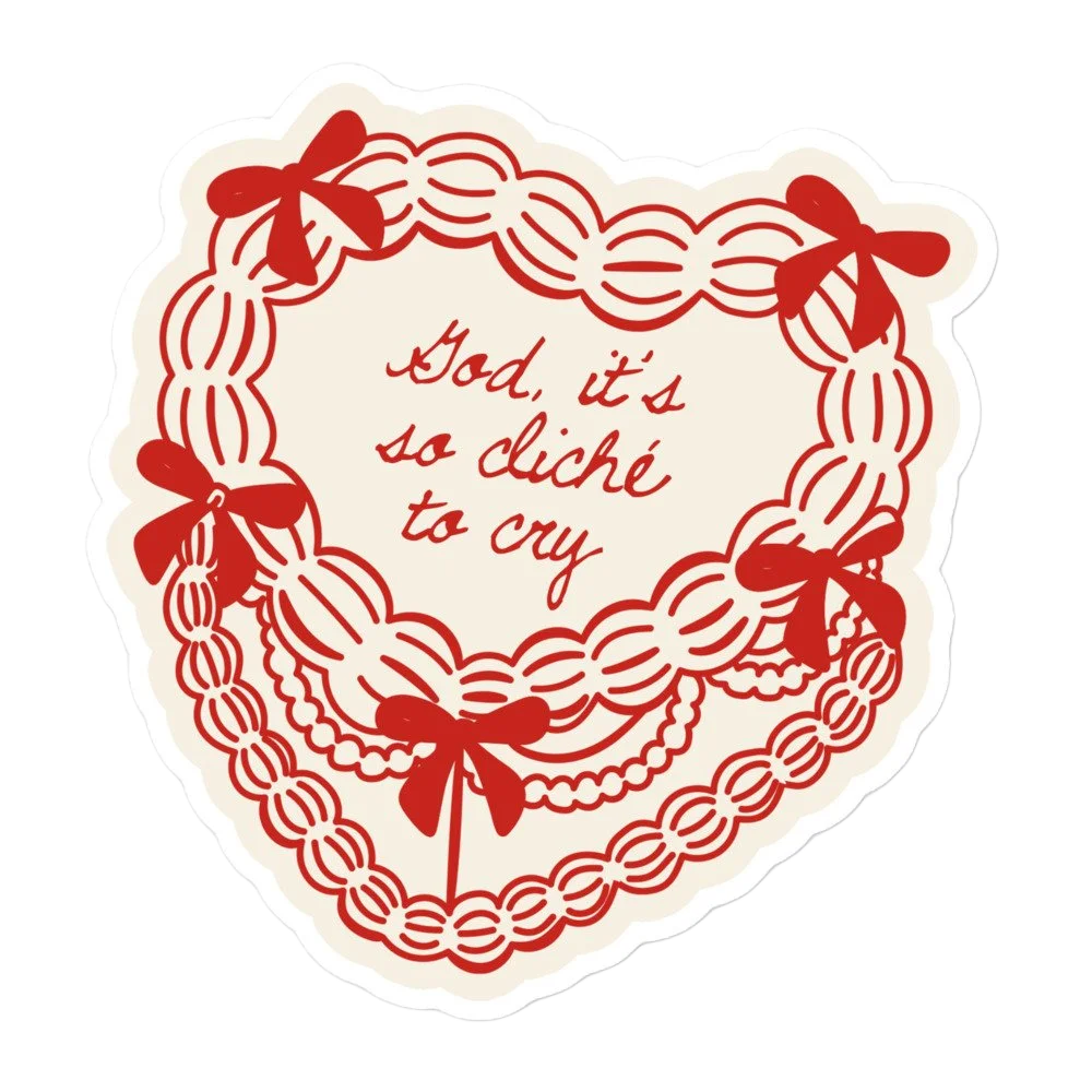 "God, it's so cliche to cry" Sticker