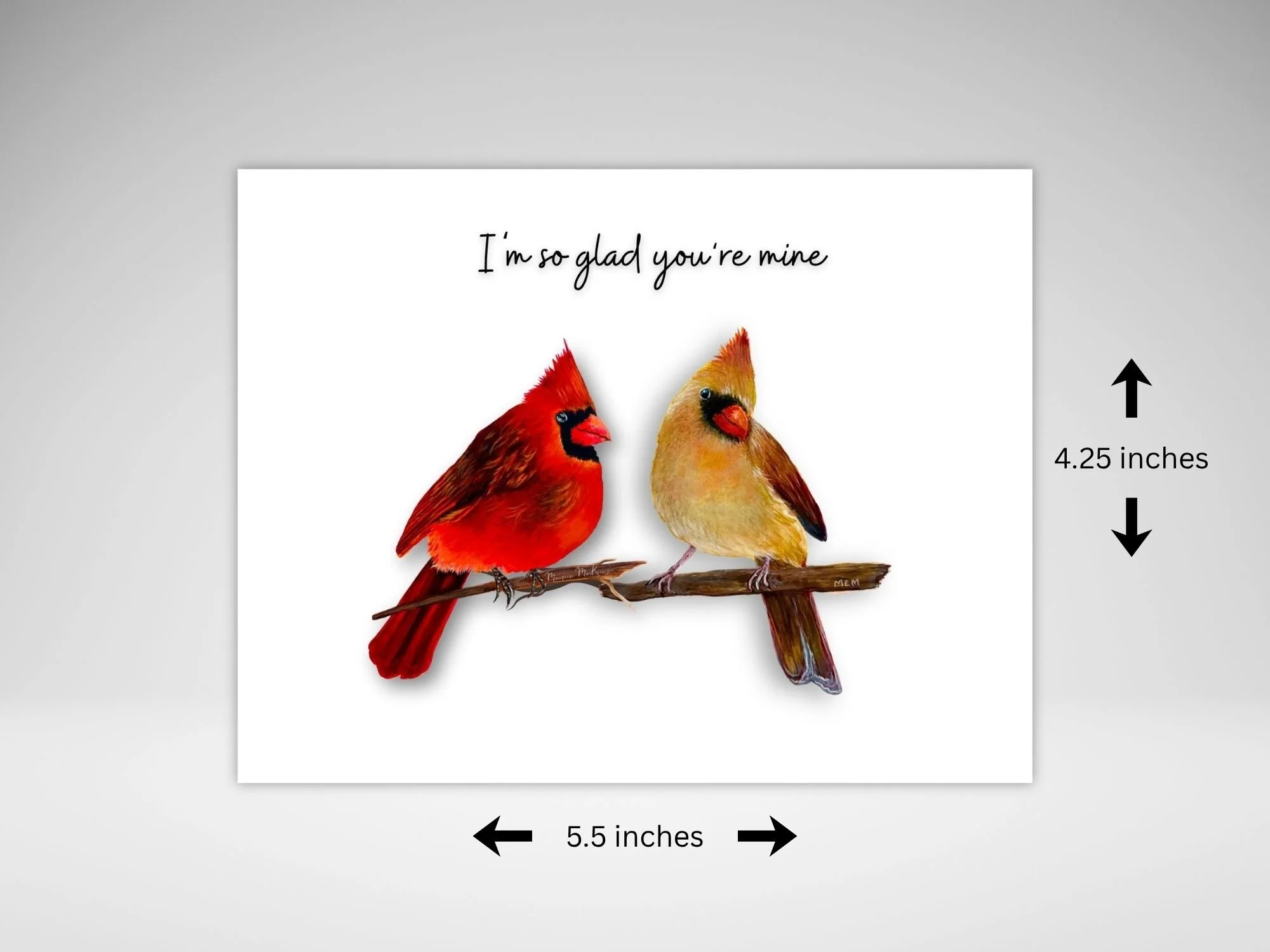 a greeting card of a male and female cardinal perched on a branch facing each other.  The greeting about them says I'm so glad you're mine