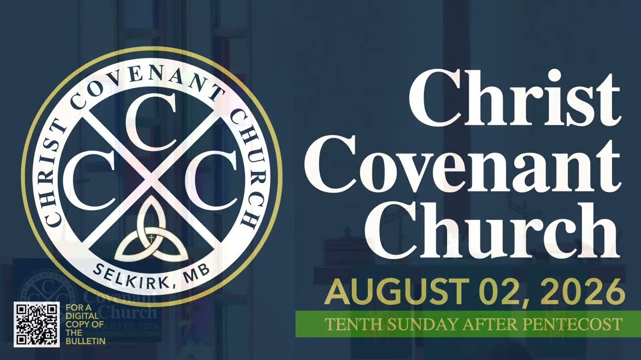 Tenth Sunday After Pentecost | 08.02.26 | Christ Covenant Church | Covenant Renewal Worship