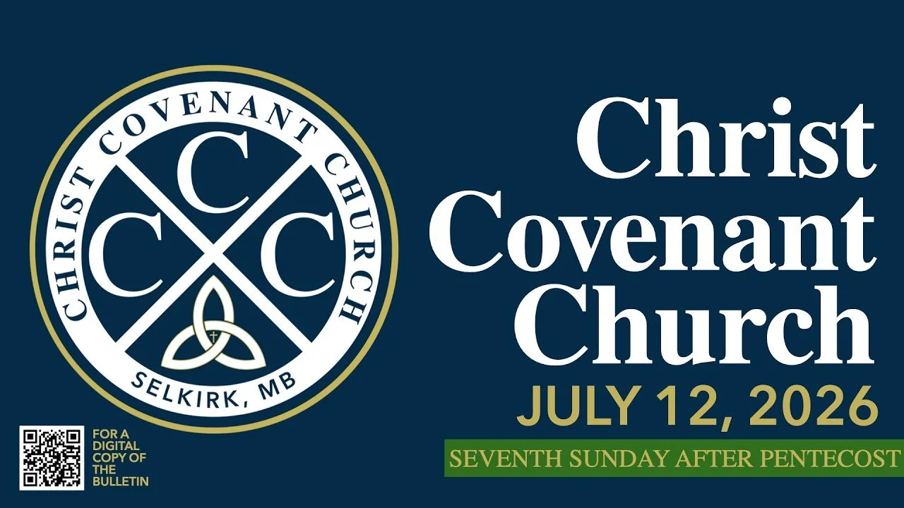 Seventh Sunday After Pentecost | 07.12.26 | Christ Covenant Church | Covenant Renewal Worship
