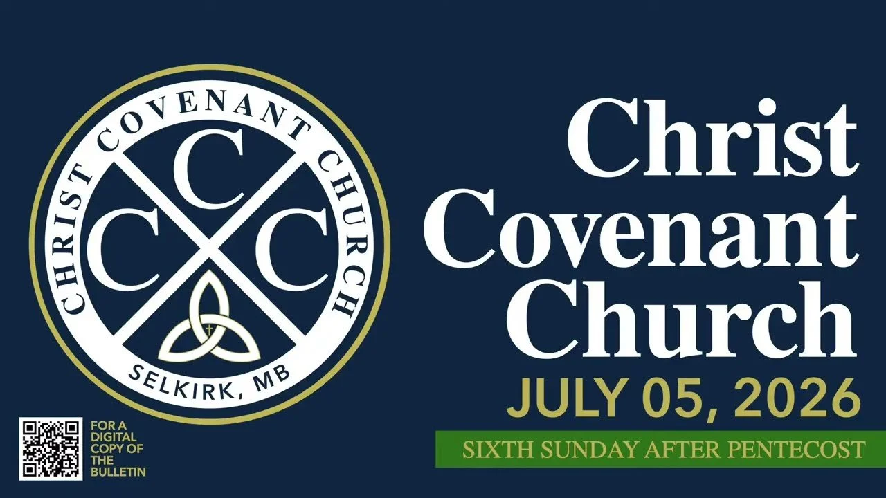 Sixth Sunday After Pentecost | 07.05.26 | Christ Covenant Church | Covenant Renewal Worship