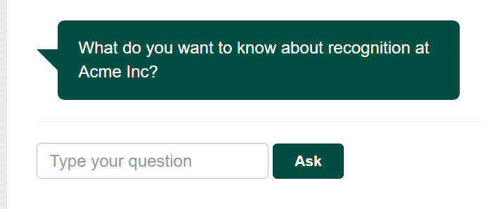 A digital chatbot interface asking, "What do you want to know about recognition at Acme Inc?" with a text box labeled "Type your question" and a green 'Ask' button.