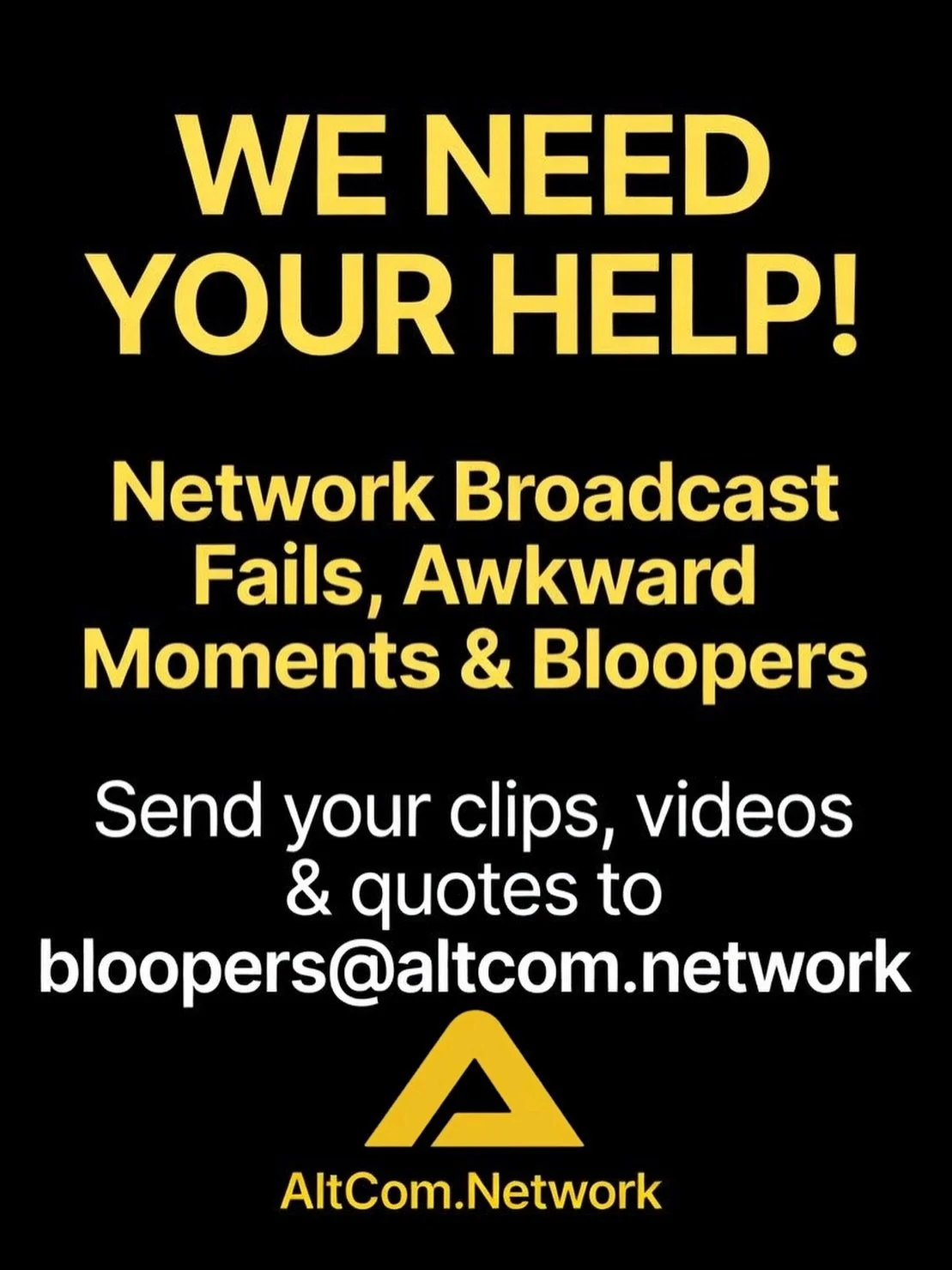 🎙️🏴&zwj;☠️ We Need Your Help!

Network broadcast fails, awkward moments, &amp; bloopers&mdash;send your clips, videos, &amp; quotes! 

Help build the largest collection of commentary bloopers!

Submit to: bloopers@altcom.network
(Subject: BLOOPERS)