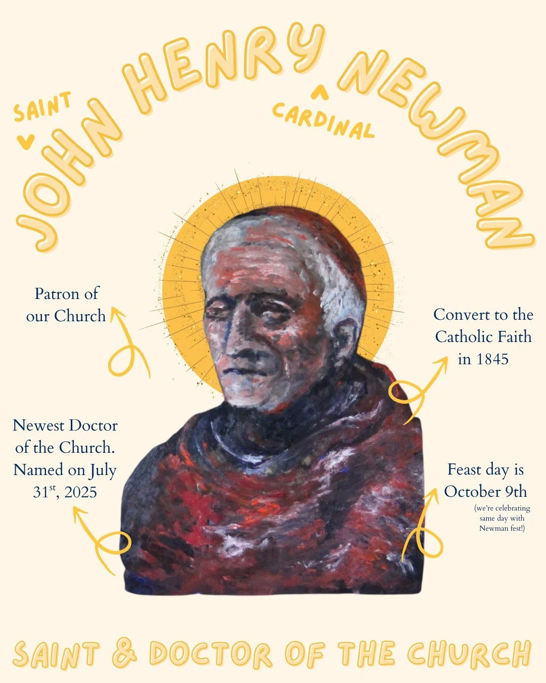 Time to meet another VIP! 

Saint John Henry Cardinal Newman is the newest Doctor of the Church and our Newman Center patron!! That calls for a celebration! 

Save the date for Thursday, October 9th for Newman Fest. More details to come soon. Stay tu