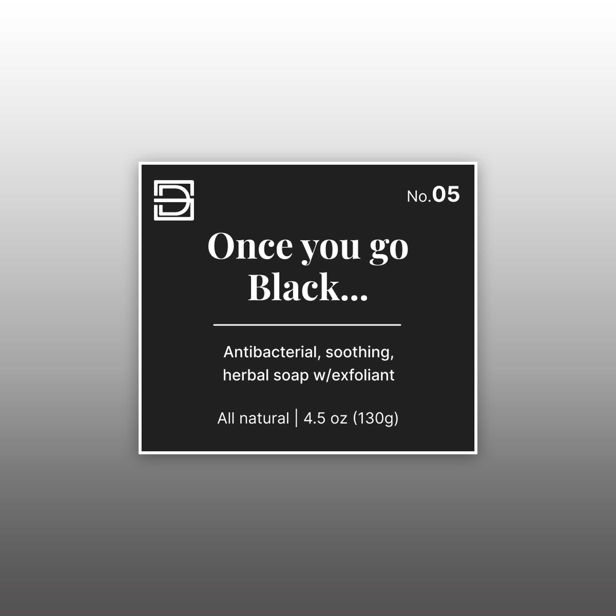 Once you go Black...