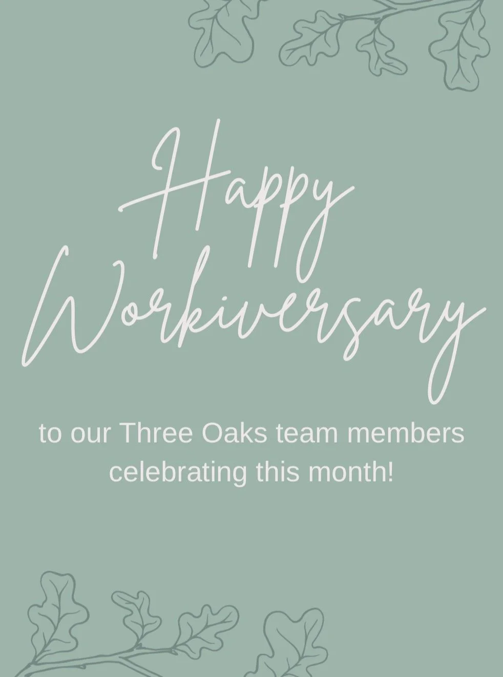 🌿 Happy Workiversary to Sara, Caitlin, Kristin, and Danielle! 🌿

We are so grateful for each of you. Thank you for showing up with so much intention, for the impact you have on your clients, and for the way you support our team. Three Oaks is bette