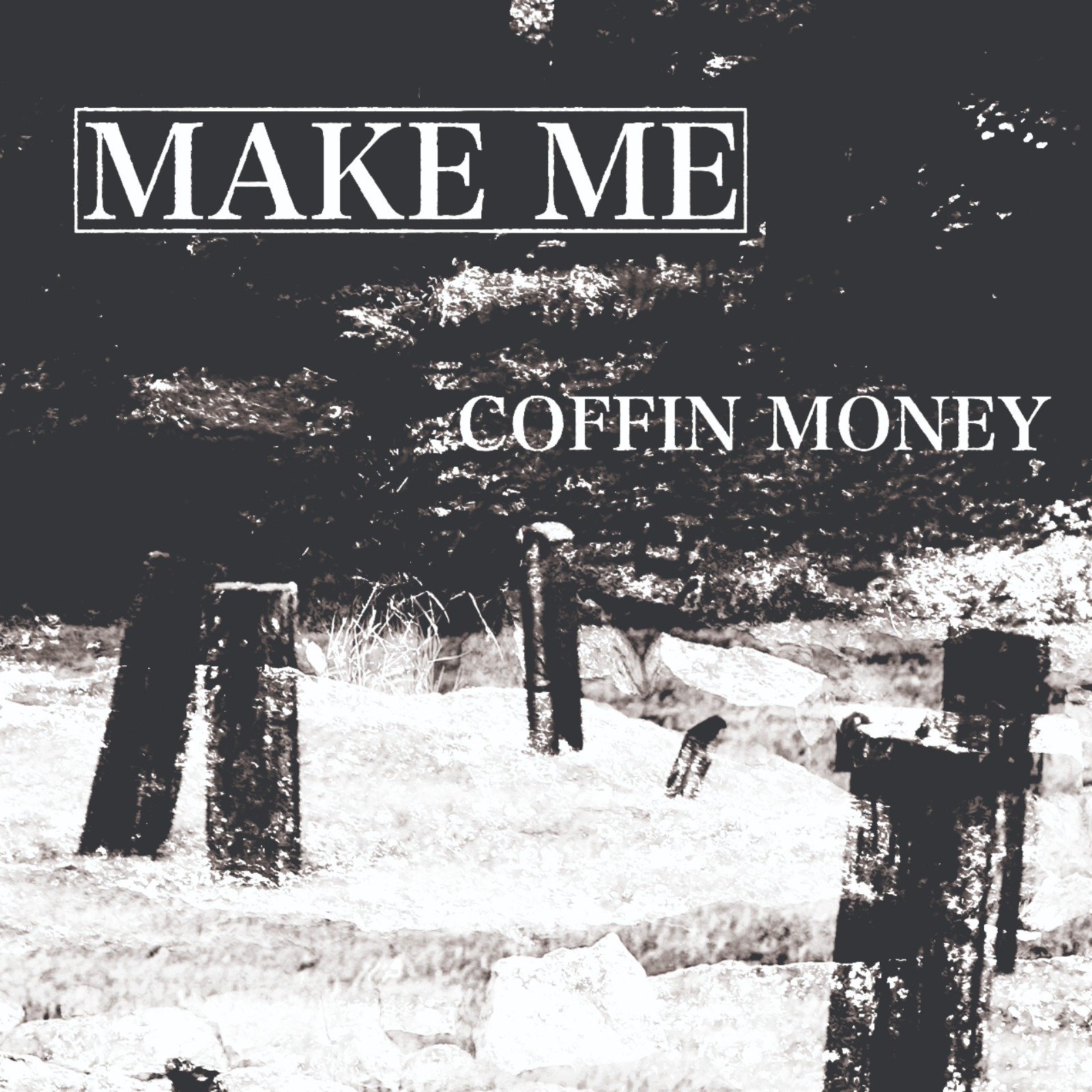 MAKE ME - COFFIN MONEY