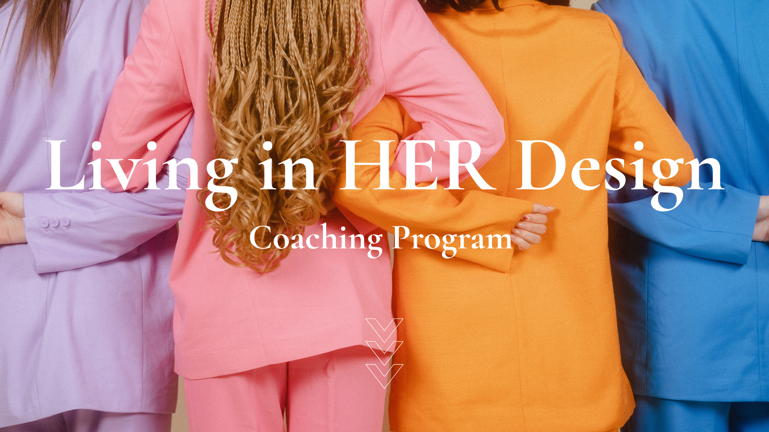 Living in HER Design Open Enrollment