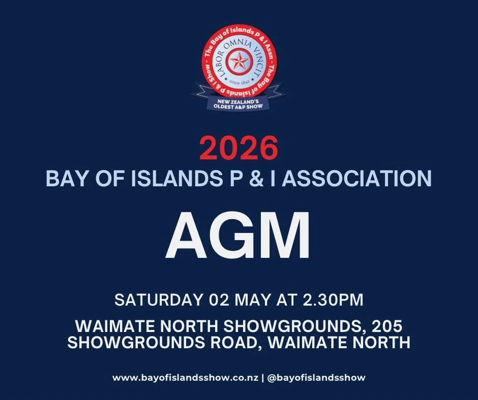 The Bay of Islands P &amp; I Association will be hosting our Annual General Meeting on Saturday 02 May 2026 at 2.30pm at the Showgrounds.

Afternoon tea will be afterwards, please bring a plate.

Just a reminder that only paid members can vote.

#bay