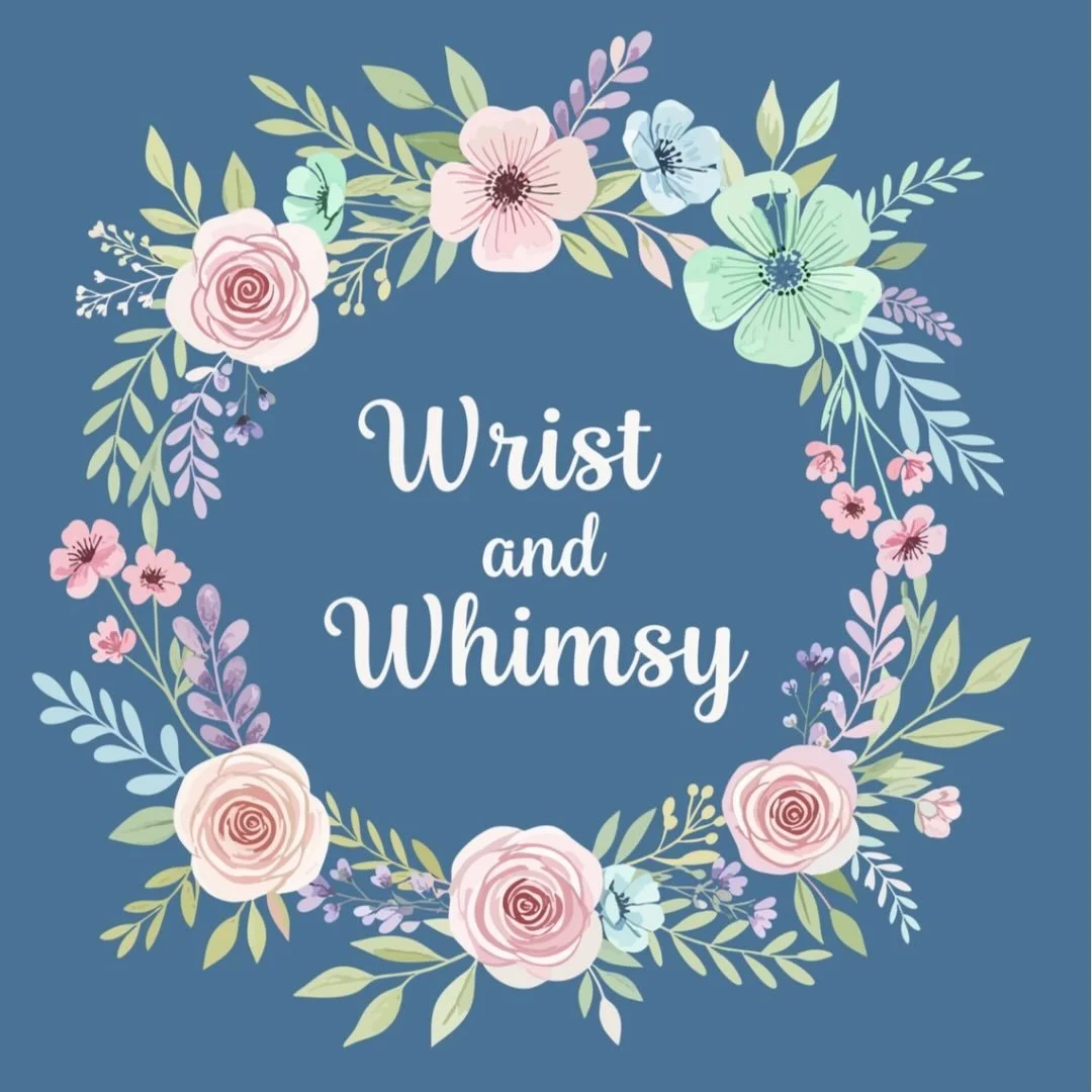 Wrist &amp; Whimsy