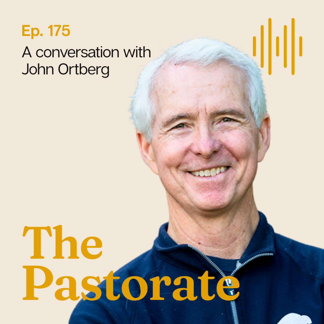 John Ortberg on How Pastoring Forms the Pastor, Why Many Churches Struggle with Discipleship, and Arranging Your Life for Joy and Contentment