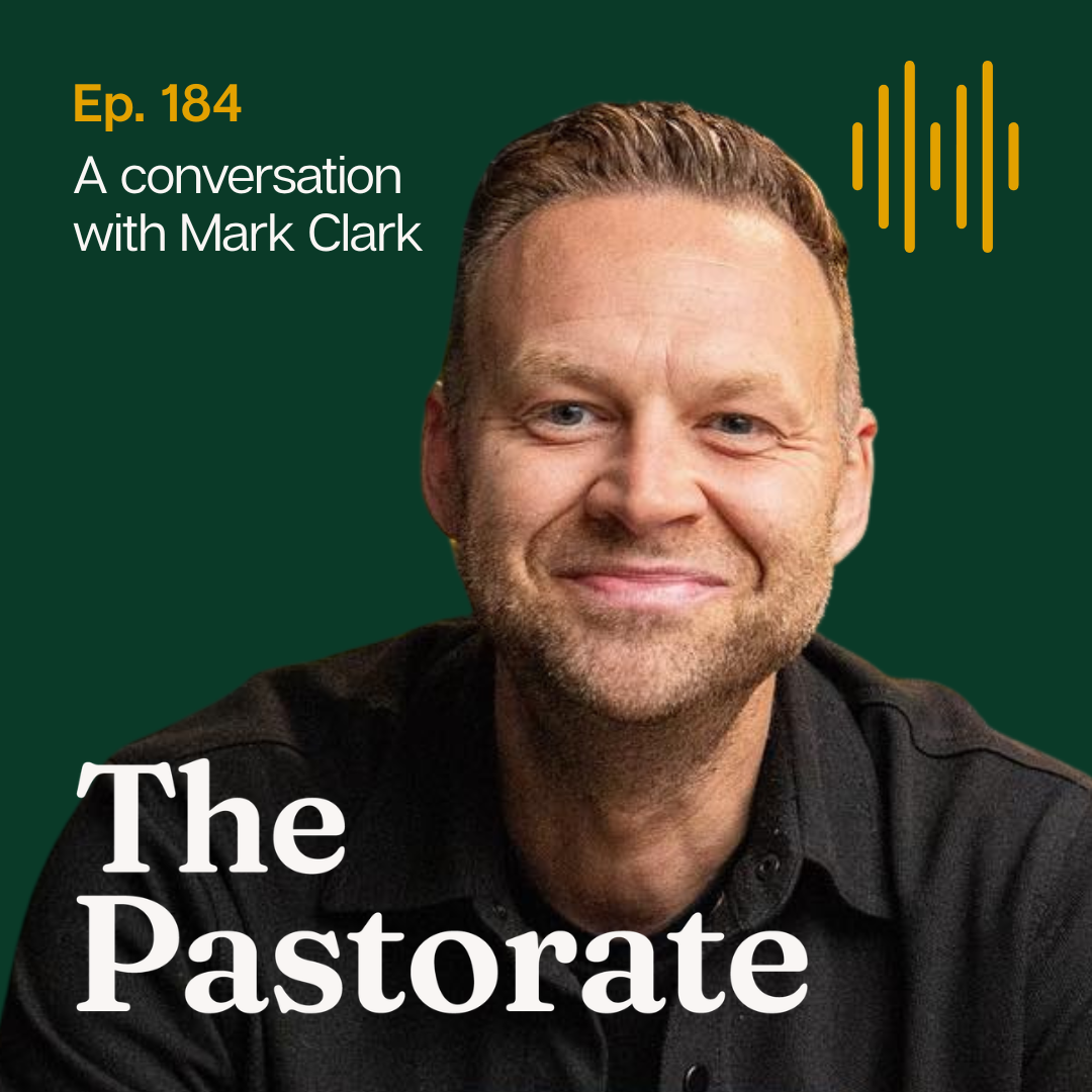 Mark Clark on Preaching to the Skeptic and the Saint, Planting Village Church, and Leading Through Burnout